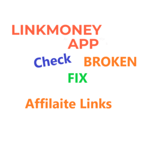 Linkmoney App Fix Broken Affilaite links